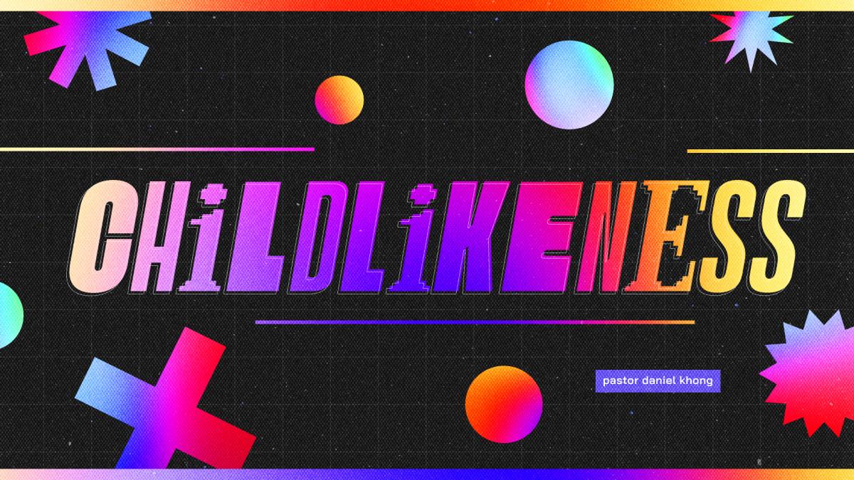 CHILDLIKENESS